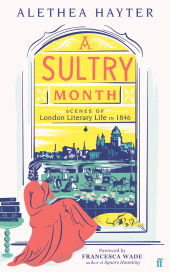 E-book, A Sultry Month : Scenes of London Literary Life in 1846: 'Sizzles and steams . . . Beautifully written.' (The Times), Faber & Faber