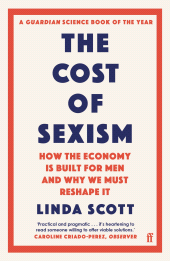 E-book, The Cost of Sexism : How the Economy is Built for Men and Why We Must Reshape It | A GUARDIAN SCIENCE BOOK OF THE YEAR, Faber & Faber