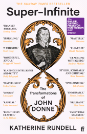 eBook, Super-Infinite : The Transformations of John Donne - Winner of the Baillie Gifford Prize for Non-Fiction 2022, Faber & Faber