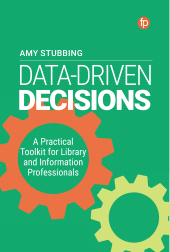 E-book, Data-Driven Decisions : A Practical Toolkit for Librarians and Information Professionals, Facet Publishing
