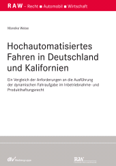 E-book, Hochautomatisiertes Fahren in Deutschland und Kalifornien : Ein Vergleich der Anforderungen an die Ausführung der dynamischen Fahraufgabe im Inbetriebnahme- und Produkthaftungsrecht, Fachmedien Recht und Wirtschaft