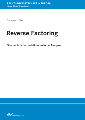 E-book, Reverse Factoring : Eine rechtliche und ökonomische Analyse, Fachmedien Recht und Wirtschaft