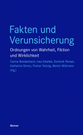 E-book, Fakten und Verunsicherung : Ordnungen von Wahrheit, Fiktion und Wirklichkeit, Felix Meiner Verlag