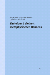 E-book, Einheit und Vielheit metaphysischen Denkens : Festschrift für Thomas Leinkauf, Felix Meiner Verlag