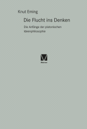E-book, Die Flucht ins Denken : Die Anfänge der platonischen Ideenphilosophie, Felix Meiner Verlag
