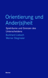 E-book, Orientierung und Ander(s)heit : Spielräume und Grenzen des Unterscheidens, Felix Meiner Verlag