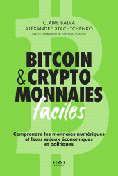 E-book, Bitcoin & cryptomonnaies faciles : Comprendre les monnaies numériques et leurs enjeux économiques et politiques, First Éditions