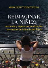 E-book, Reimaginar la niñez: memoria y sujeto nacional en las narrativas de infancia del Perú, Fondo Editorial de la PUCP