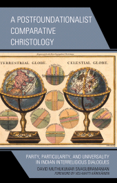 E-book, A Postfoundationalist Comparative Christology : Parity, Particularity, and Universality in Indian Interreligious Dialogues, Fortress Academic