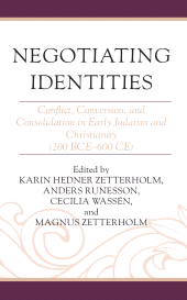 E-book, Negotiating Identities : Conflict, Conversion, and Consolidation in Early Judaism and Christianity (200 BCE-600 CE), Fortress Academic