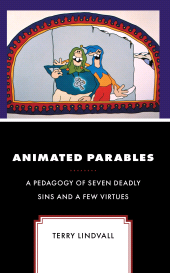 E-book, Animated Parables : A Pedagogy of Seven Deadly Sins and a Few Virtues, Fortress Academic