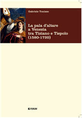 E-book, La pala d'altare a Venezia tra Tiziano e Tiepolo (1580-1720), Tonizzo, Gabriele, Forum
