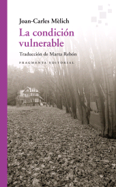 E-book, La condición vulnerable : Ensayo de filosofía literaria II, Fragmenta Editorial