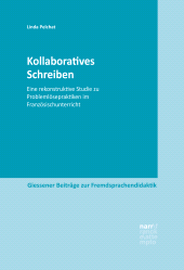 E-book, Kollaboratives Schreiben : Eine rekonstruktive Studie zu Problemlösepraktiken im Französischunterricht, Narr Francke Attempto Verlag