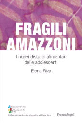 E-book, Fragili amazzoni : i nuovi disturbi alimentari delle adolescenti, Franco Angeli