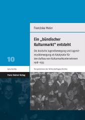 E-book, Ein "bündischer Kulturmarkt" entsteht : Die deutsche Jugendbewegung und Jugendmusikbewegung als Katalysator für den Aufbau von Kulturmarktunternehmen 1918-1933, Franz Steiner Verlag GmbH