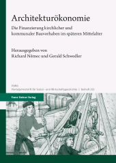eBook, Architekturökonomie : Die Finanzierung kirchlicher und kommunaler Bauvorhaben im späteren Mittelalter, Franz Steiner Verlag GmbH