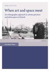 E-book, When art and space meet : An ethnographic approach to artistic practices and urban space in Detroit, Franz Steiner Verlag GmbH