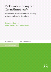 E-book, Professionalisierung der Gesundheitsberufe : Berufliche und hochschulische Bildung im Spiegel aktueller Forschung, Franz Steiner Verlag GmbH