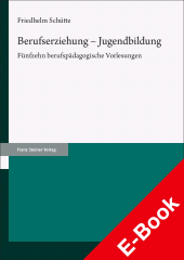 E-book, Berufserziehung - Jugendbildung : Fünfzehn berufspädagogische Vorlesungen, Franz Steiner Verlag GmbH
