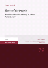 E-book, Slaves of the People : A Political and Social History of Roman Public Slavery, Franz Steiner Verlag GmbH