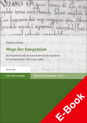 E-book, Wege der Integration : Das Papsttum und die lateinische Kirche Apuliens in normannischer Zeit (1059-1189), Franz Steiner Verlag GmbH