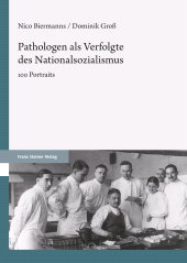 eBook, Pathologen als Verfolgte des Nationalsozialismus : 100 Portraits, Franz Steiner Verlag GmbH