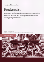 E-book, Bruderzwist : Strukturen und Methoden der Diplomatie zwischen Rom und Iran von der Teilung Armeniens bis zum Fünfzigjährigen Frieden, Franz Steiner Verlag GmbH
