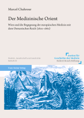 E-book, Der Medizinische Orient : Wien und die Begegnung der europäischen Medizin mit dem Osmanischen Reich (1800-1860), Franz Steiner Verlag GmbH