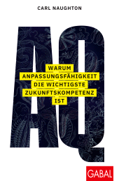 E-book, AQ: Warum Anpassungsfähigkeit die wichtigste Zukunftskompetenz ist, GABAL Verlag