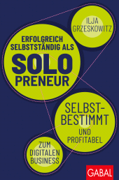E-book, Erfolgreich selbstständig als Solopreneur : Selbstbestimmt und profitabel zum digitalen Business, GABAL Verlag