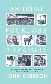 E-book, An Irish Folkore Treasury : A Selection of Old Stories, Ways and Wisdom from the Schools' Collection, Gill Books