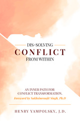 E-book, Dis-Solving Conflict from Within : An Inner Path for Conflict Transformation, Yampolsky, Henry, Global Collective Publishers