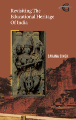 E-book, Revisiting the Educational Heritage of India, Singh, Sahana, Global Collective Publishers