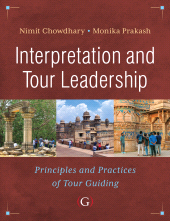 E-book, Interpretation and Tour Leadership : Principles and Practices of Tour Guiding, Chowdhary, Nimit, Goodfellow Publishers