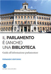 E-book, Il parlamento è (anche) una biblioteca : guida all'informazione parlamentare, Venturini, Fernando, Editrice Bibliografica
