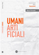 eBook, Umani artificiali : per un approccio umanistico all'AI, Pometti, Mara, Editrice Bibliografica