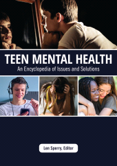 E-book, Teen Mental Health : An Encyclopedia of Issues and Solutions, Greenwood Press