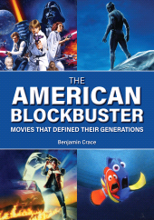 eBook, The American Blockbuster : Movies That Defined Their Generations, Greenwood Press