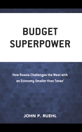 E-book, Budget Superpower : How Russia Challenges the West with An Economy Smaller than Texas', Hamilton Books