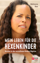 E-book, Mein Leben für die Hexenkinder : Berufen zu den verstoßenen Kindern Nigerias, Hänssler