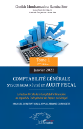 E-book, Comptabilité générale SYSCOHADA révisé et audit fiscal Tome 1 (2ème édition janvier 2022) : La lecture fiscale de la Comptabilité financière au regard du code général des Impôts du Sénégal Manuel d'initiation & applications corrigées - Manuel d'initiation & applications corrigées, L'Harmattan