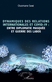 E-book, Dynamiques des relations internationales et COVID-19 : entre diplomatie masquée et guerre des labos, L'Harmattan
