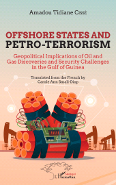 E-book, Offshore states and petro-terrorism : Geopolitical Implications of Oil and Gas Discoveries and Security Challenges inf the Gulf of Guinea, L'Harmattan