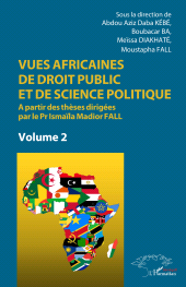 E-book, Vues africaines de droit public et de science politique : A partir des thèses dirigées par le Pr Ismaïla Madior Fall Volume 2 - Volume 2, L'Harmattan