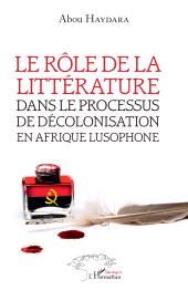 E-book, Le rôle de la littérature dans le processus de décolonisation en afrique lusophone, L'Harmattan
