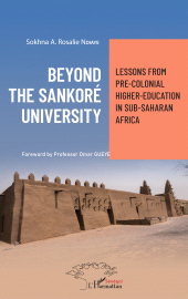E-book, Beyond the Sankoré university : Lessons from Pre-colonial higher-education in Sub-Saharan Africa, L'Harmattan