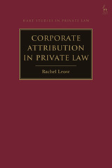 E-book, Corporate Attribution in Private Law, Leow, Rachel, Hart Publishing