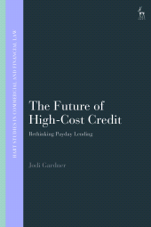 eBook, The Future of High-Cost Credit : Rethinking Payday Lending, Hart Publishing