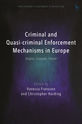 eBook, Criminal and Quasi-criminal Enforcement Mechanisms in Europe : Origins, Concepts, Future, Hart Publishing